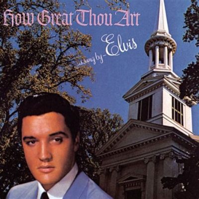 elvis how great thou art: Elvis Presley was not just a musical icon but also a cultural phenomenon that transcended generations.